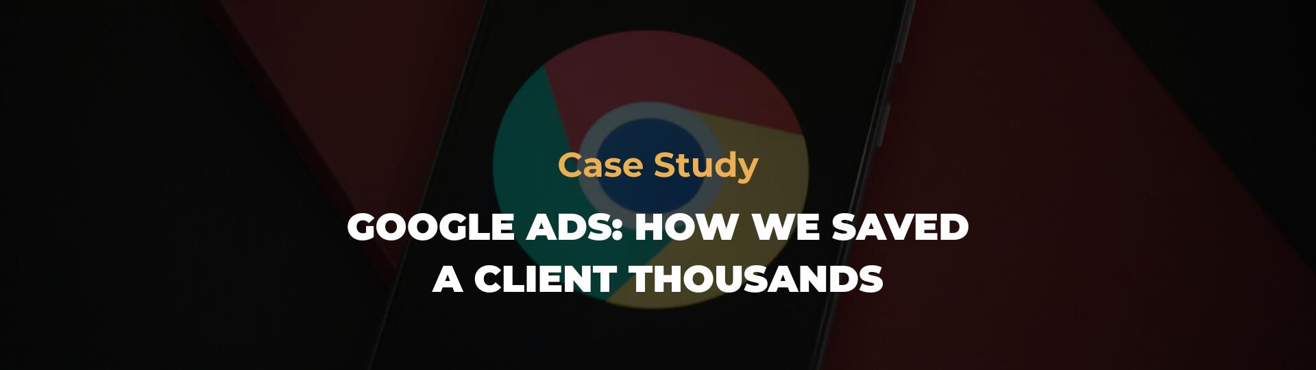Case Study - Google Ads